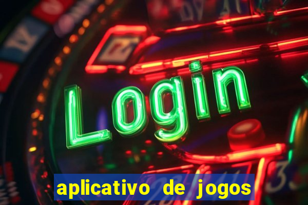 aplicativo de jogos que pagam de verdade